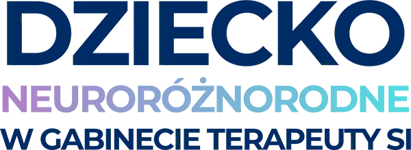 DZIECKO NEURORÓŻNORODNE W GABINECIE TERAPEUTY SI
